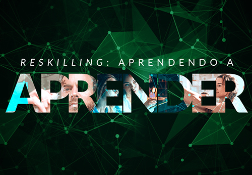 Reskilling: Aprendendo A Aprender
