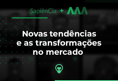 Novas tendências e as transformações no mercado 