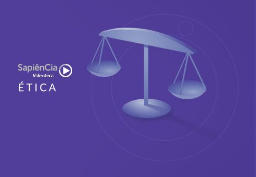 Videoteca Sapiência - Ética