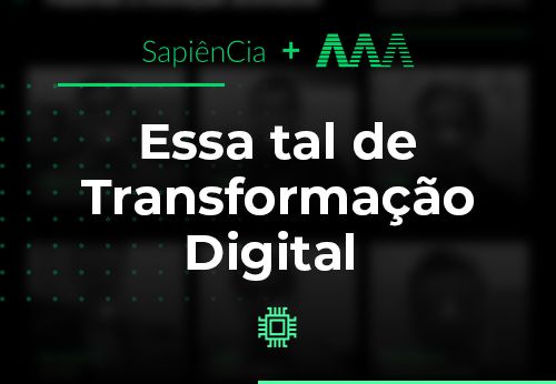 Essa tal transformação digital