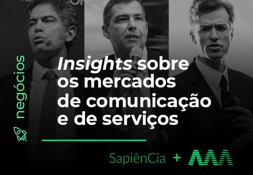 Insights sobre os mercados de comunicação e de serviços