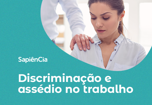 Discriminação e assédio no trabalho